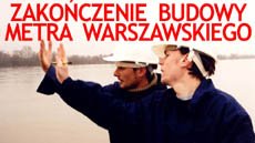 Zakończenie Budowy Metra Warszawskiego