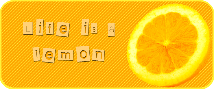 Life is a Lemon