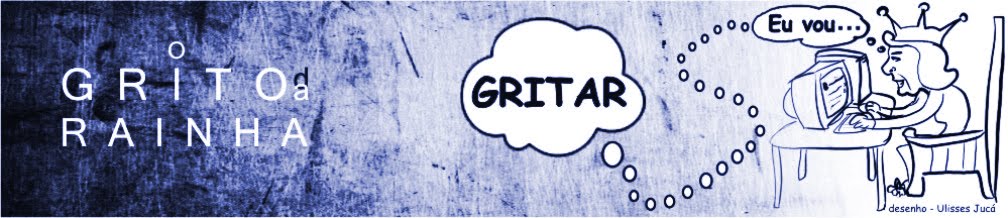 O GRITO DA RAINHA