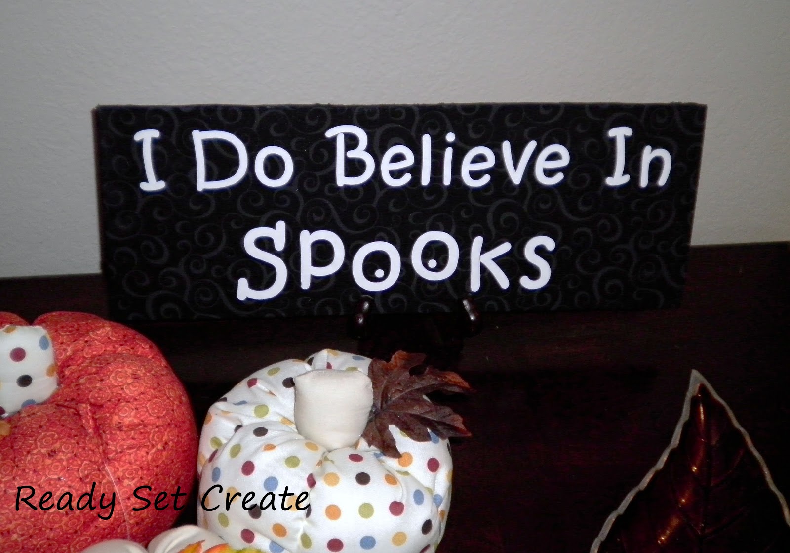 Ready, Set, Create!! I Do Believe In Spooks!