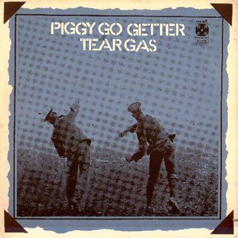 [Tear+Gas+-+Piggy+Go+Getter.jpg]