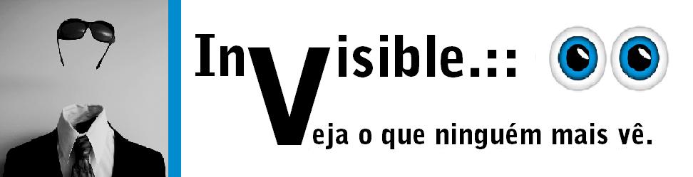 Invisible.: