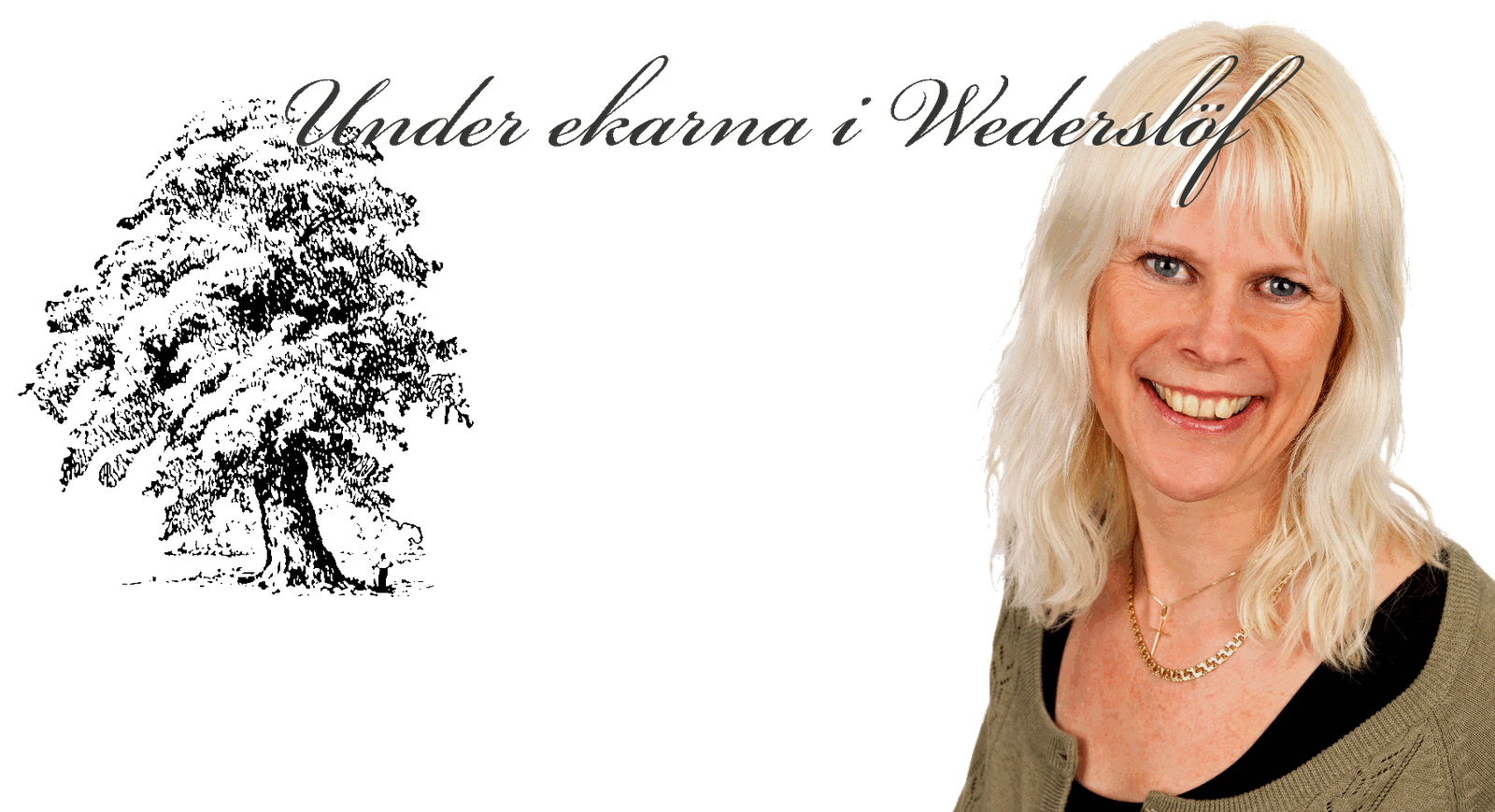 Under Ekarna i Wederslöf