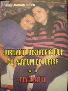 Vă propun: "JURNALUL DISTROFICULUI CU PARFUM DE IUBIRE" Vol. 2 "DIAMANTUL" publicat în 2008.