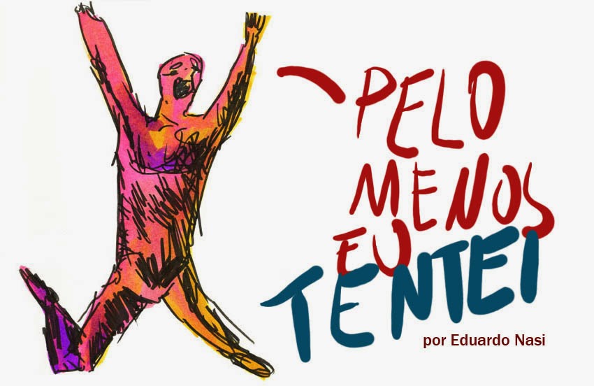 Pelo menos eu tentei