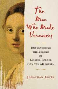 Book Cover Art - The Man Who Made Vermeers: Unvarnishing the Legend of Master Forger Han van Meegeren by Jonathan Lopez (2008)