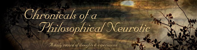 Chronicals of a Philosophical Neurotic