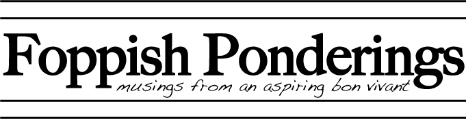 Foppish Ponderings