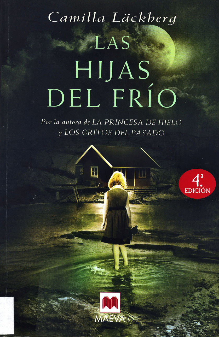 Las hijas del fr&iacuteo (Mistery Plus (maeva)) (Spanish Edition) Camilla Lackberg and Carmen Montes