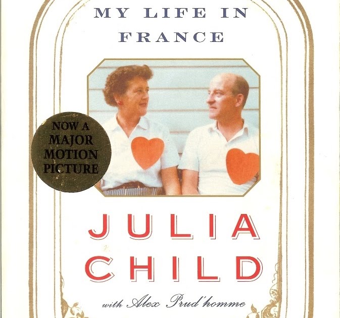 My Life in France by Julia Child - Goodreads