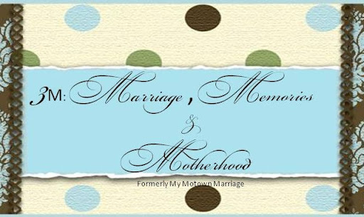 3M: Marriage, Memories & Motherhood