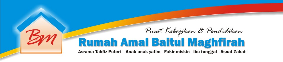 <center>RUMAH AMAL BAITUL MAGHFIRAH</center>