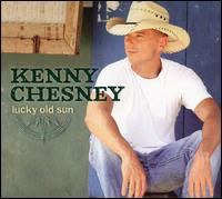 Kenny Chesney: Lucky Old Sun