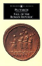 Plutarch Fall of the Roman Republic, Penguin