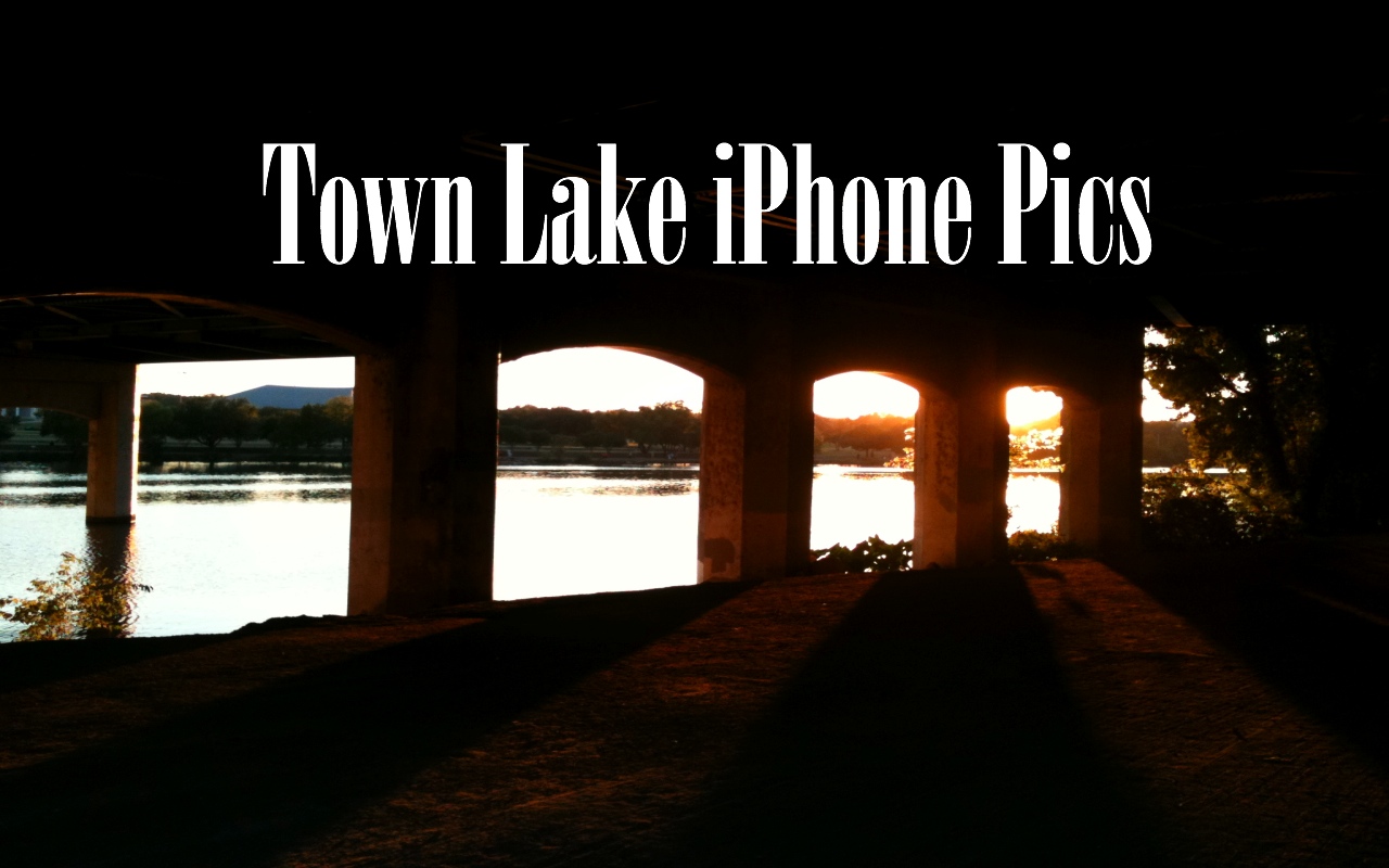 Town Lake iPhone Pics