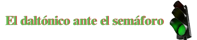 El daltónico ante el semáforo