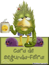 xixiiiii ! Tá com cara de sigunda-fers.