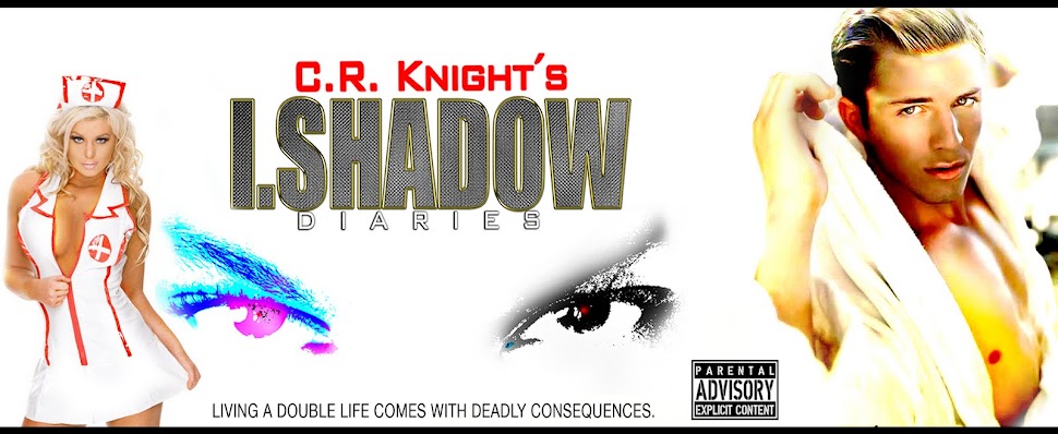 C.R. Knight's I.SHADOW DIARIES