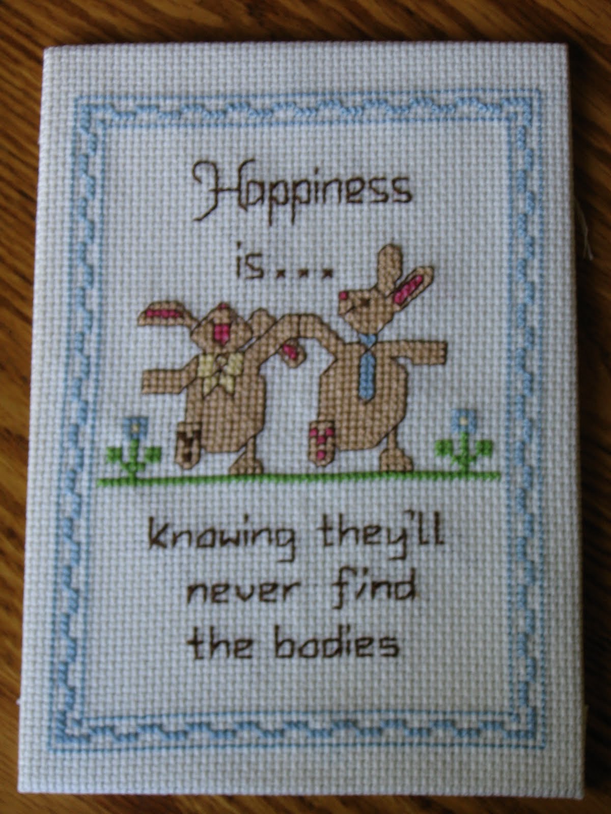 Cross Stitching for Cross People Happiness is... a pretty subjective