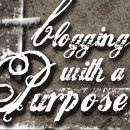"Blogging With a Purpose"