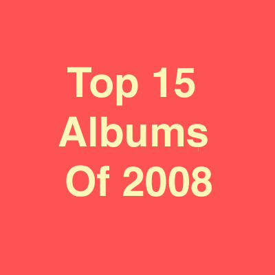 [Top_15_Albums_Of_2008.png]