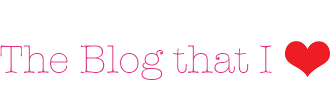 The Blog That I Love