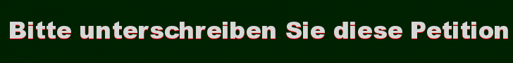 "Bitte unterschreiben Sie diese Petition"