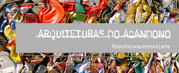 Arquiteturas do Abandono