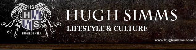 HUGH SIMMS - LIFESTYLE and CULTURE