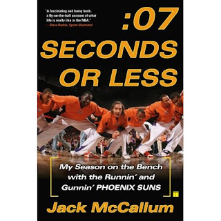 :07 Seconds or Less: My Season on the Bench with the Runnin' and Gunnin' Phoenix Suns by Jack McCallum