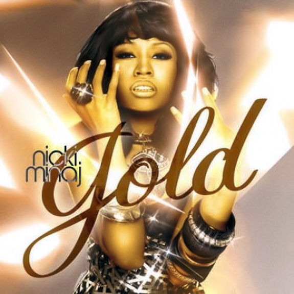 Artist: Nicki Minaj Title Of Album: Gold Year Of Release: 2011. Genre: R&B
