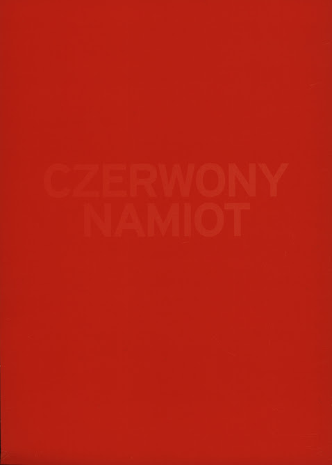 Czerwony Namiot, galeria LUKSFERA, Warszawa, 11 wrzesnia - 5 października