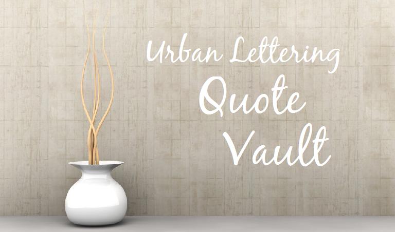 Urban Lettering Quote Vault