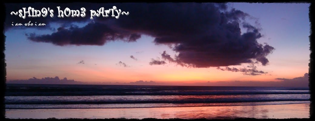~sHin9's hOm3 p@rTy~