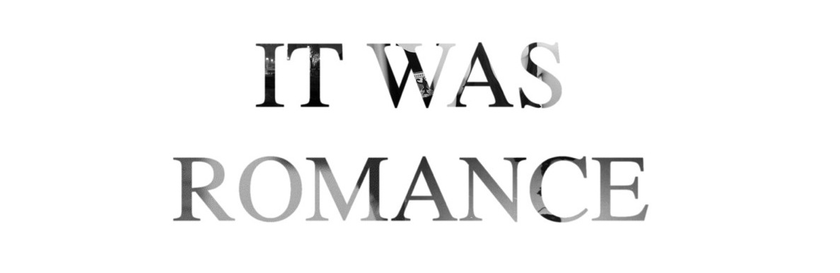 IT WAS ROMANCE