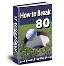 How To Break 80 Tips