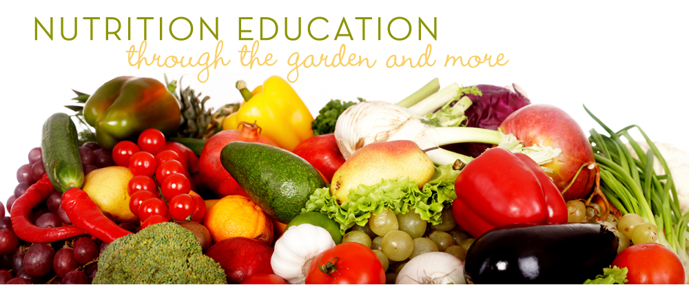 Nutrition Education through the Garden and more