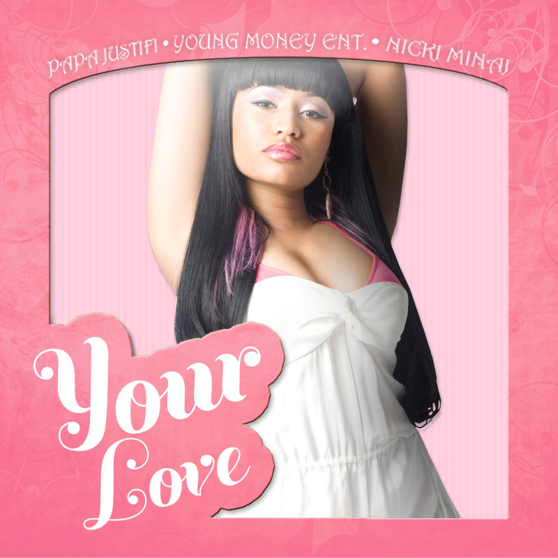 Nicki Minaj - Your Love (FanMade Single Cover) Nicki Minaj - Your Love (FanMade Single Cover)