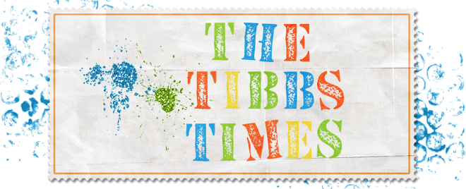The Tibbs Times
