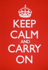 KEEP CALM AND CARRY ON