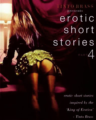 Tinto Brass Presents - Erotic Short Stories: Part 4
