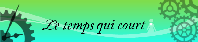Le temps qui court