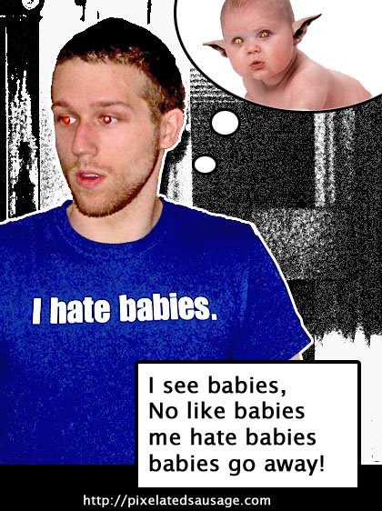 [IHateBabies.jpg]