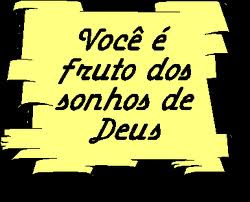 Deus sonhou com você!!!!