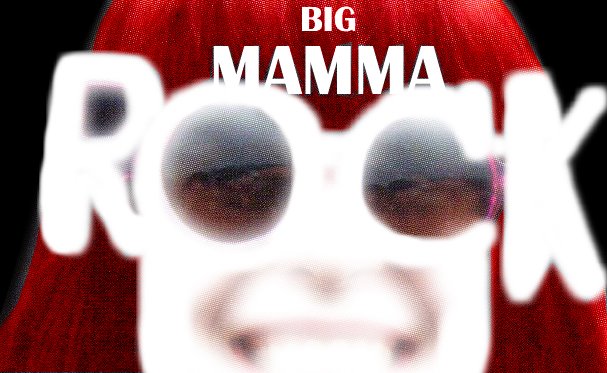 Big Mamma Rocks!