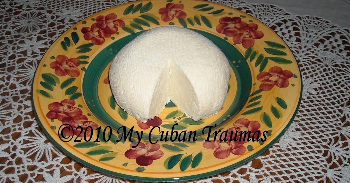 My Cuban Traumas Queso Fresco Queso Blanco