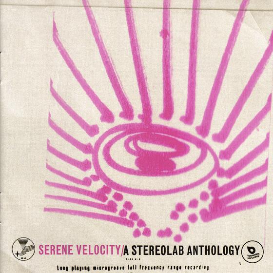 [Stereolab+-+Serene+Velocity-A+Stereolab+Anthology.jpeg]