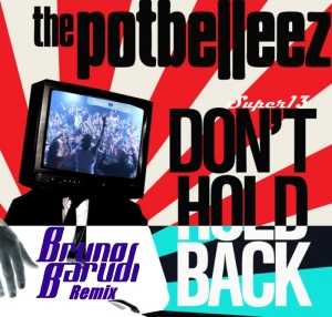 The Potbelleez - Don't Hold Back (Bruno Barudi Remix)