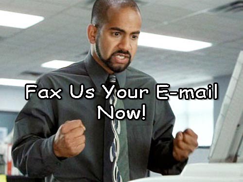 Fax Us Your E-mail Now!