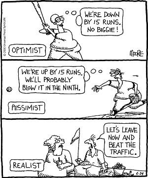 Be A Realist Not Optimist Nor